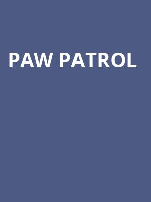 Paw Patrol, Queen Elizabeth Theatre, Vancouver