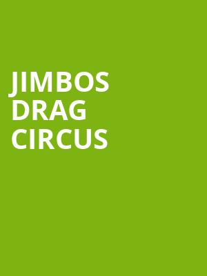 Jimbos Drag Circus, Vogue Theatre, Vancouver
