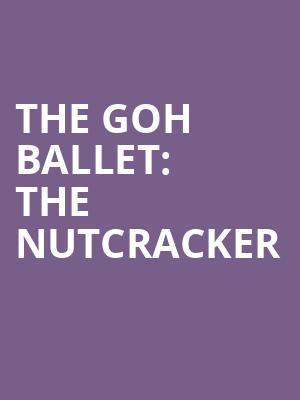 The Goh Ballet: The Nutcracker Poster