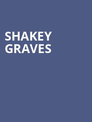 Shakey Graves, Queen Elizabeth Theatre, Vancouver