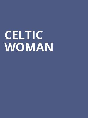 Celtic Woman, Ilani Casino Resort, Vancouver