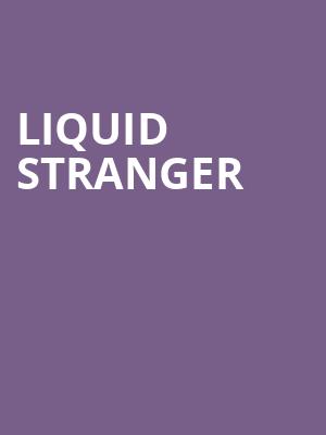 Liquid Stranger, Commodore Ballroom, Vancouver