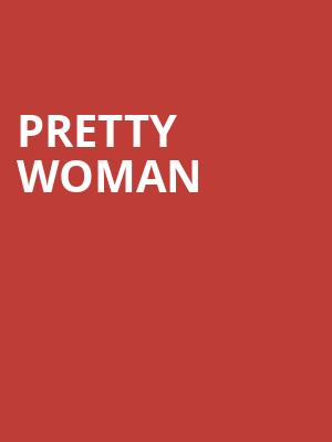 Pretty Woman, Queen Elizabeth Theatre, Vancouver