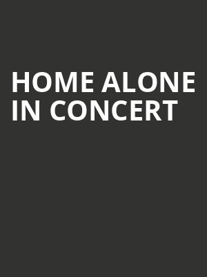Home Alone in Concert, Orpheum Theatre, Vancouver