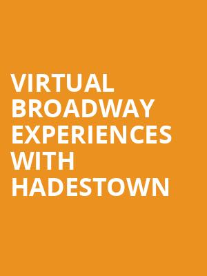 Virtual Broadway Experiences with HADESTOWN, Virtual Experiences for Vancouver, Vancouver