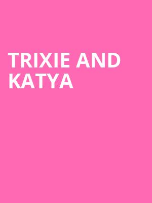 Trixie and Katya, Queen Elizabeth Theatre, Vancouver