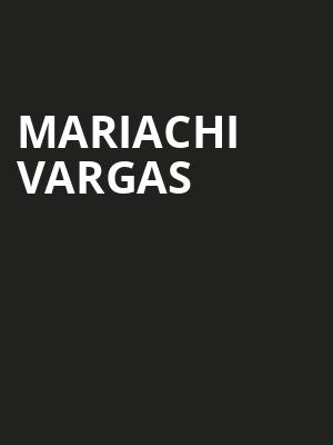 Mariachi Vargas, Queen Elizabeth Theatre, Vancouver