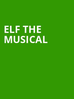 Elf the Musical, The Stanley Industrial Alliance Stage, Vancouver