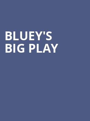 Blueys Big Play, Queen Elizabeth Theatre, Vancouver