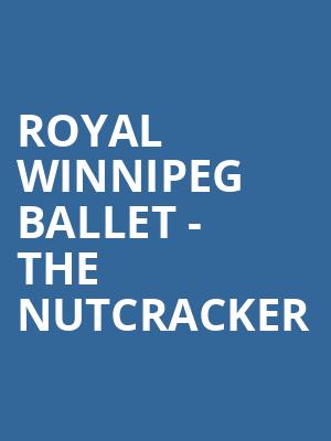 Royal Winnipeg Ballet The Nutcracker, Queen Elizabeth Theatre, Vancouver