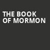 The Book of Mormon, Queen Elizabeth Theatre, Vancouver