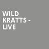 Wild Kratts Live, Queen Elizabeth Theatre, Vancouver