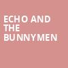 Echo and The Bunnymen, Commodore Ballroom, Vancouver