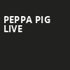 Peppa Pig Live, Queen Elizabeth Theatre, Vancouver