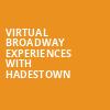 Virtual Broadway Experiences with HADESTOWN, Virtual Experiences for Vancouver, Vancouver