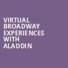 Virtual Broadway Experiences with ALADDIN, Virtual Experiences for Vancouver, Vancouver