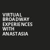 Virtual Broadway Experiences with ANASTASIA, Virtual Experiences for Vancouver, Vancouver
