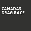 Canadas Drag Race, Queen Elizabeth Theatre, Vancouver