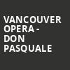 Vancouver Opera Don Pasquale, Queen Elizabeth Theatre, Vancouver